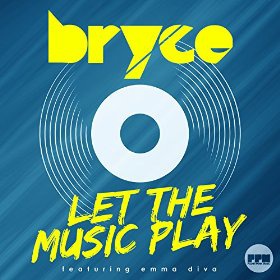 BRYCE FEAT. EMMA DIVA - LET THE MUSIC PLAY
